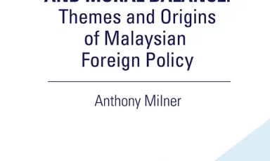 Nama, Group-Binding and Moral Balance: Themes and Origins of Malaysian Foreign Policy
