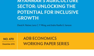 Myanmar’s Agriculture Sector: Unlocking the Potential for Inclusive Growth
